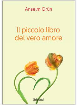 IL PICCOLO LIBRO DEL VERO AMORE
