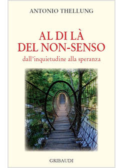 AL DI LA' DEL NON-SENSO. DALL'INQUIETUDINE ALLA SPERANZA