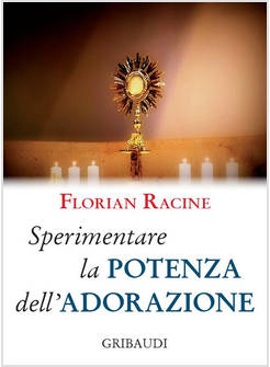 SPERIMENTARE LA POTENZA DELL'ADORAZIONE. 9 MEDITAZIONI