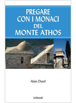 PREGARE CON I MONACI DEL MONTE ATHOS