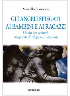 GLI ANGELI SPIEGATI AI BAMBINI E AI RAGAZZI
