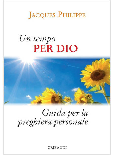 TEMPO PER DIO. GUIDA PRATICA PER LA VITA DI PREGHIERA PERSONALE (UN)