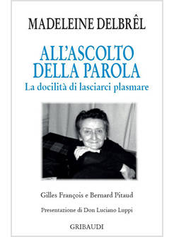 ALL'ASCOLTO DELLA PAROLA LA DOCILITA' DI LASCIARCI PLASMARE
