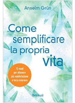 COME SEMPLIFICARE LA PROPRIA VITA