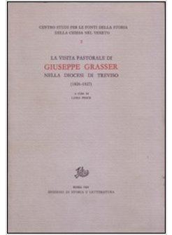 VISITA PASTORALE DI GIUSEPPE GRASSER NELLA DIOCESI DI TREVISO (1826-1827)