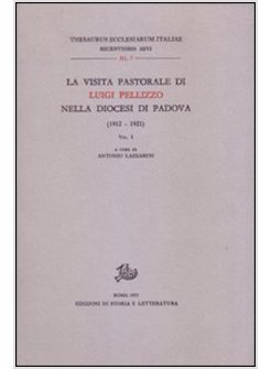 VISITA PASTORALE DI LUIGI PELLIZZO NELLA DIOCESI DI PADOVA (1912-1921) (LA)