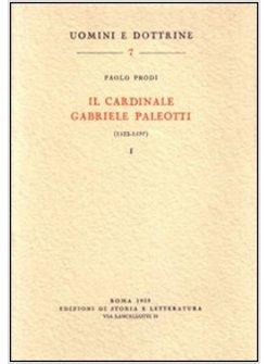 CARDINALE GABRIELE PALEOTTI (1522-1597) (IL) VOL 2
