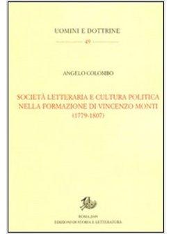 SOCIETA' LETTERARIA E CULTURA POLITICA NELLA FORMAZIONE DI VINCENZO MONTI