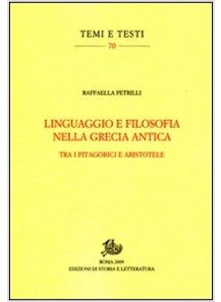 LINGUAGGIO E FILOSOFIA NELLA GRECIA ANTICA DAI PITAGORICI A ARISTOTELE