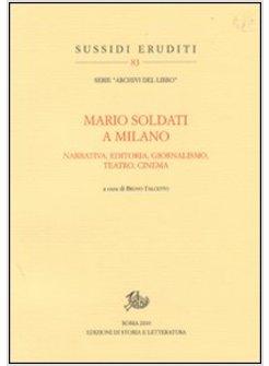 MARIO SOLDATI A MILANO NARRATIVA EDITORIA GIORNALISMO TEATRO E CINEMA