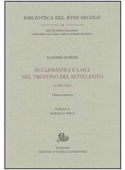 ECCLESIASTICI E LAICI NEL TRENTINO DEL SETTECENTO (1748-1763)
