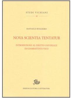 NOVA SCIENTIA TENTATUR INTRODUZIONE AL DIRITTO UNIVERSALE DI GIAMBATTISTA VICO