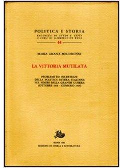 VITTORIA MUTILATA. PROBLEMI ED INCERTEZZE DELLA POLITICA ESTERA ITALIANA SUL (LA