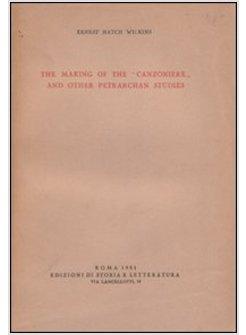 MAKING OF THE «CANZONIERE» AND OTHER PETRARCHAN STUDIES (THE)