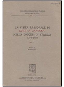 VISITA PASTORALE DI LUIGI DI CANOSSA NELLA DIOCESI DI VERONA (1878-1886) (LA)