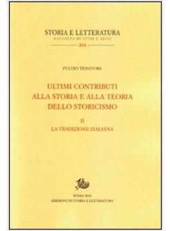 ULTIMI CONTRIBUTI ALLA STORIA E ALLA TEORIA DELLO STORICISMO