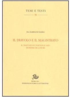 MAGISTRATO E IL DIAVOLO IL TRATTATO «DU SORTILEGE» DI PIERRE DE LANCRE (IL)