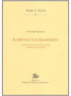 MAGISTRATO E IL DIAVOLO IL TRATTATO «DU SORTILEGE» DI PIERRE DE LANCRE (IL)