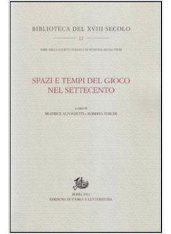 SPAZI E TEMPI DEL GIOCO NEL SETTECENTO ATTI DEL SEMINARIO (SANTA MARGHERITA