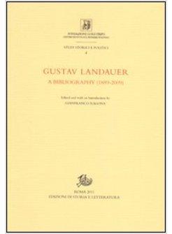 GUSTAV LANDAUER. A BIBLIOGRAPHY (1889-2009)