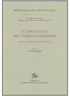 LINGUAGGIO DEL TARDO ILLUMINISMO. POLITICA, DIRITTO E SOCIETA  CIVILE (IL)