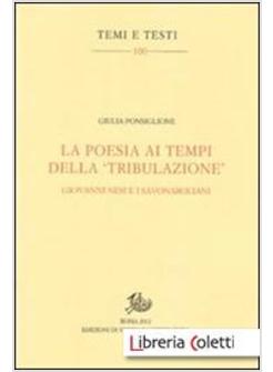 POESIA AI TEMPI DELLA &laquo;TRIBULAZIONE&raquo;. GIOVANNI NESI E I SAVONAROLIANI (LA)