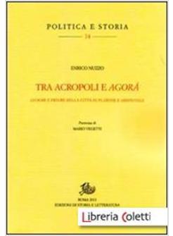 TRA ACROPOLI E AGORA. LUOGHI E FIGURE DELLA CITTA' IN PLATONE E ARISTOTELE