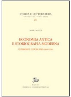 ECONOMIA ANTICA E STORIOGRAFIA MODERNA. INTERPRETI E PROBLEMI (1893-1938)