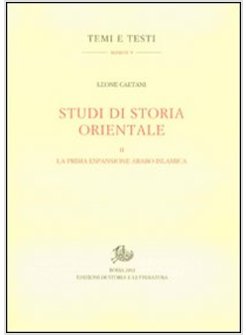 STUDI DI STORIA ORIENTALE. VOL. 2: LA PRIMA ESPANSIONE ARABO ISLAMICA.