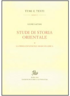 STUDI DI STORIA ORIENTALE. VOL. 2: LA PRIMA ESPANSIONE ARABO ISLAMICA.