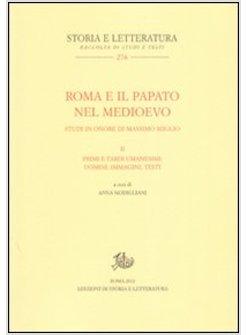 ROMA E IL PAPATO NEL MEDIOEVO. STUDI IN ONORE DI MASSIMO MIGLIO. VOL. 2: PRIMI E