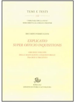 EXPLICATIO SUPER OFFICIO INQUISITIONIS. ORIGINI E SVILUPPI DELLA MANUALISTICA