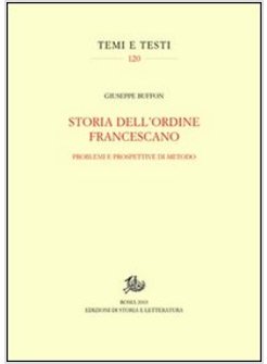 STORIA DELL'ORDINE FRANCESCANO. PROBLEMI E PROSPETTIVE DI METODO