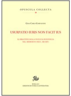 USURPATIO IURIS NON FACIT IUS. IL DIBATTITO SULLA POTESTAS PONTIFICIA NEL