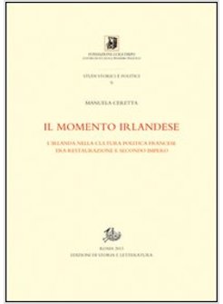 &laquo;MOMENT IRLANDAIS&raquo;. LA QUESTIONE IRLANDESE NELLA CULTURA POLITICA FRANCESE FRA