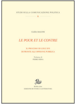 POUR ET LE CONTRE. IL PROCESSO DI LUIGI XVI DI FRONTE ALL'OPINIONE PUBBLICA (LE)