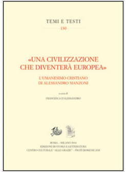 &laquo;UNA CIVILIZZAZIONE CHE DIVENTERA' EUROPEA&raquo;. L'UMANESIMO CRISTIANO DI ALESSANDRO