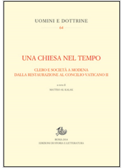 CHIESA NEL TEMPO. CLERO E SOCIETA' A MODENA DALLA RESTAURAZIONE AL CONCILIO VATI