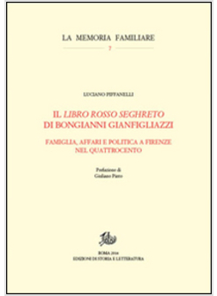 «LIBRO ROSSO» SEGRETO DI BONGIANNI GIANFIGLIAZZI. FAMIGLIA, AFFARI E POLITICA A 