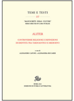 ALITER. CONTROVERSIE RELIGIOSE E DEFINIZIONI DI IDENTITA' TRA TARDOANTICO E MEDI