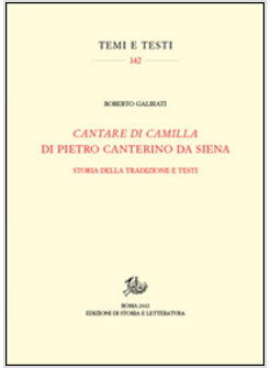 CANTARE DI CAMILLA DI PIETRO CANTERINO DA SIENA. STORIA DELLA TRADIZIONE E TESTI
