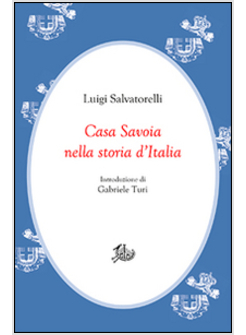 CASA SAVOIA NELLA STORIA D'ITALIA