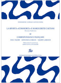 RIVISTA &laquo;COMMERCE&raquo; E MARGUERITE CAETANI (LA)