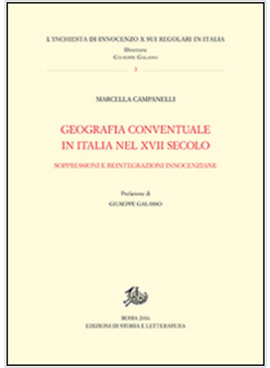 GEOGRAFIA CONVENTUALE IN ITALIA E NEL SECOLO XVII. SOPPRESSIONI E REINTEGRAZIONI