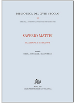 SAVERIO MATTEI. TRADIZIONE ED INVENZIONE