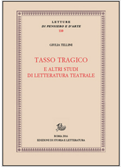 TASSO TRAGICO E ALTRI STUDI DI LETTERATURA TEATRALE