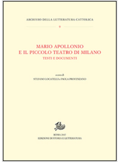 MARIO APOLLONIO E IL PICCOLO TEATRO DI MILANO. TESTI E DOCUMENTI