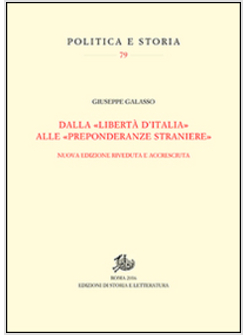 DALLA &laquo;LIBERTA' D'ITALIA&raquo; ALLE &laquo;PREPONDERANZE STRANIERE&raquo;