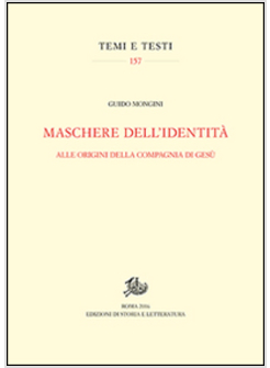 MASCHERE DELL'IDENTITA'. ALLE ORIGINI DELLA COMPAGNA DI GESU'