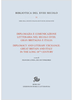 DIPLOMAZIA E COMUNICAZIONE LETTERARIA NEL SECOLO XVIII: INGHILTERRA E ITALIA